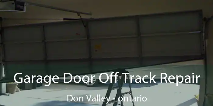 Garage Door Off Track Repair Don Valley - ontario