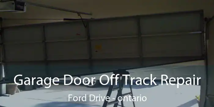 Garage Door Off Track Repair Ford Drive - ontario