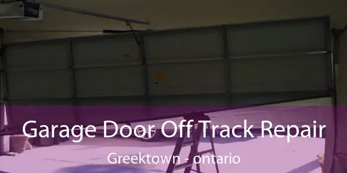 Garage Door Off Track Repair Greektown - ontario