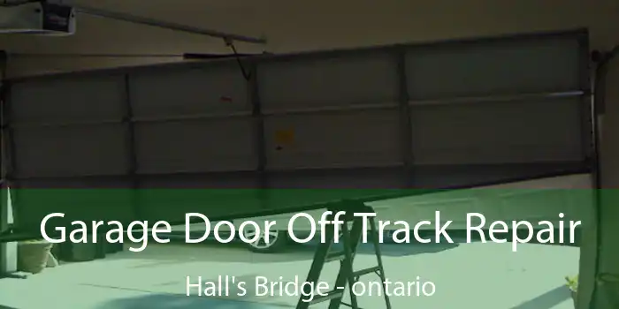 Garage Door Off Track Repair Hall's Bridge - ontario