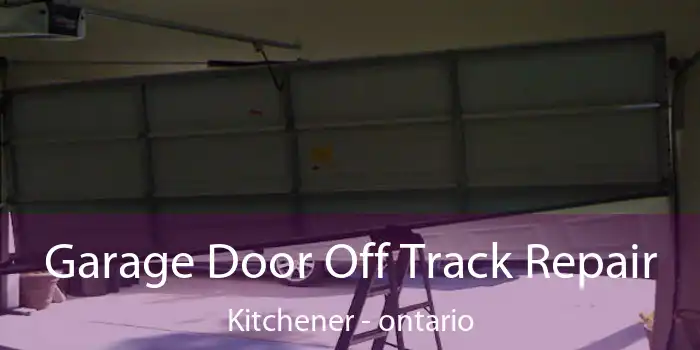 Garage Door Off Track Repair Kitchener - ontario