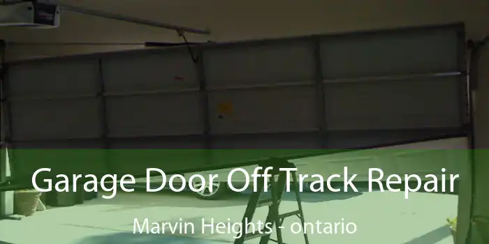 Garage Door Off Track Repair Marvin Heights - ontario