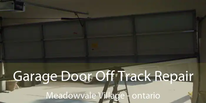 Garage Door Off Track Repair Meadowvale Village - ontario