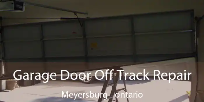 Garage Door Off Track Repair Meyersburg - ontario