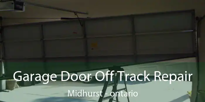 Garage Door Off Track Repair Midhurst - ontario