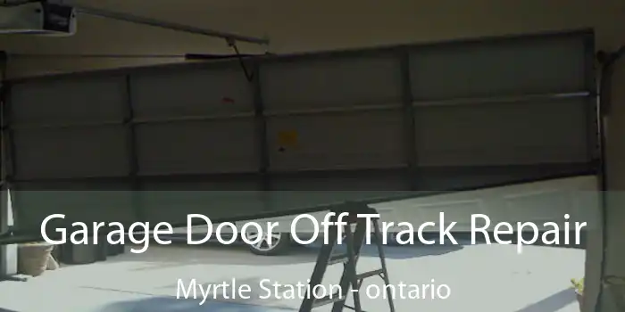 Garage Door Off Track Repair Myrtle Station - ontario