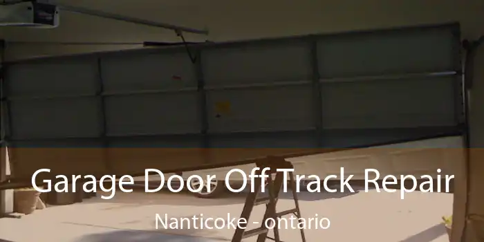 Garage Door Off Track Repair Nanticoke - ontario