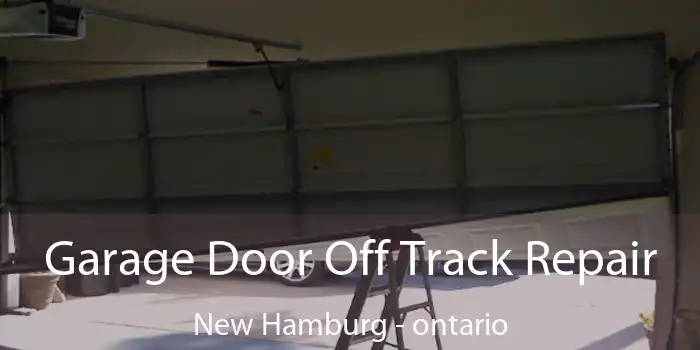 Garage Door Off Track Repair New Hamburg - ontario