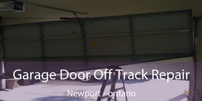 Garage Door Off Track Repair Newport - ontario