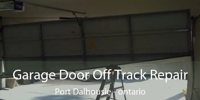 Garage Door Off Track Repair Port Dalhousie - ontario
