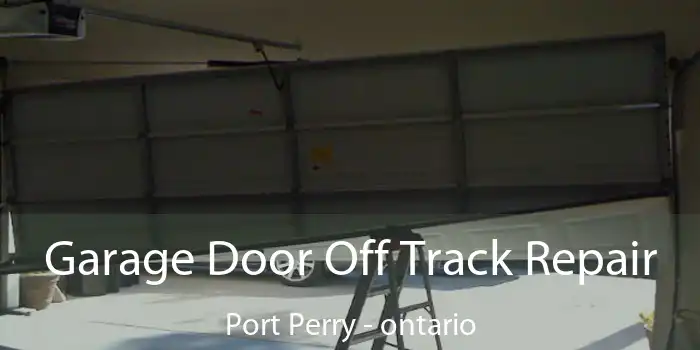 Garage Door Off Track Repair Port Perry - ontario