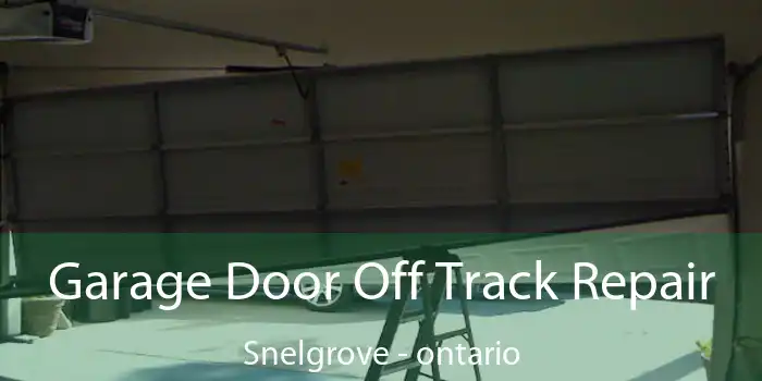 Garage Door Off Track Repair Snelgrove - ontario