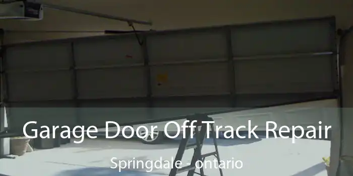 Garage Door Off Track Repair Springdale - ontario