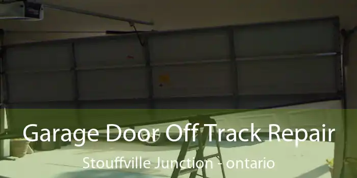 Garage Door Off Track Repair Stouffville Junction - ontario