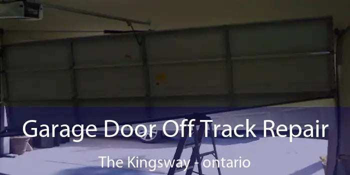Garage Door Off Track Repair The Kingsway - ontario