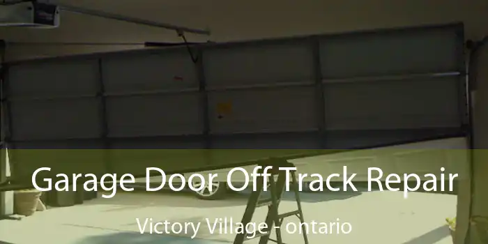 Garage Door Off Track Repair Victory Village - ontario