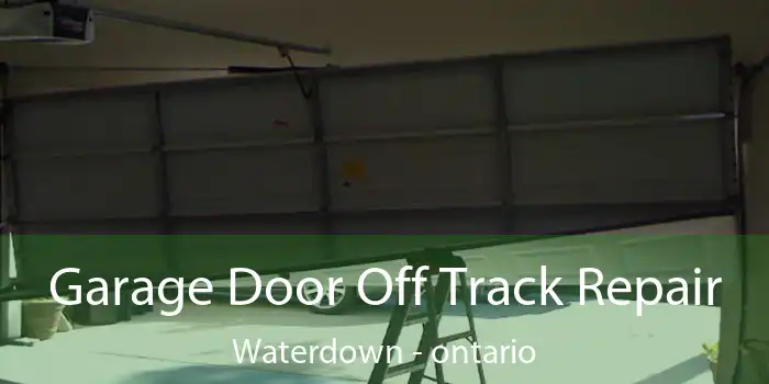 Garage Door Off Track Repair Waterdown - ontario