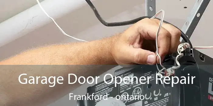 Garage Door Opener Repair Frankford - ontario