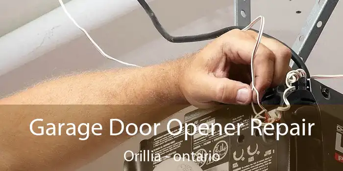 Garage Door Opener Repair Orillia - ontario