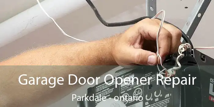 Garage Door Opener Repair Parkdale - ontario