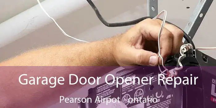 Garage Door Opener Repair Pearson Airpot - ontario