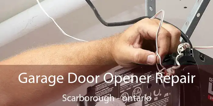 Garage Door Opener Repair Scarborough - ontario