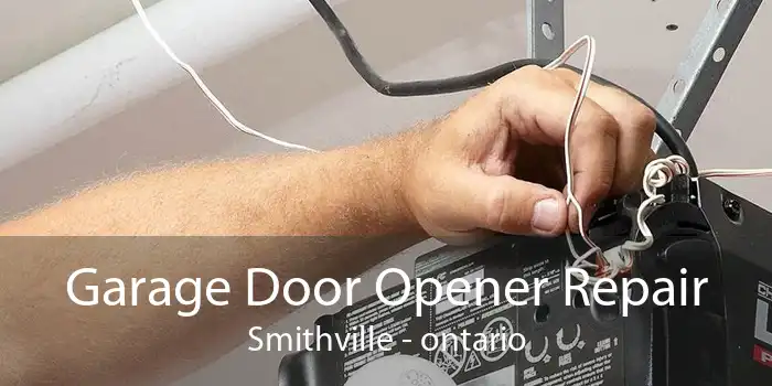 Garage Door Opener Repair Smithville - ontario