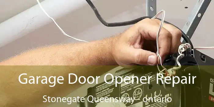 Garage Door Opener Repair Stonegate Queensway - ontario