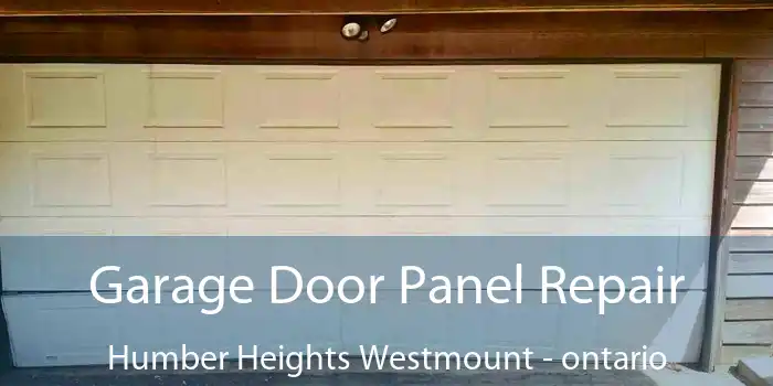 Garage Door Panel Repair Humber Heights Westmount - ontario
