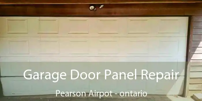Garage Door Panel Repair Pearson Airpot - ontario