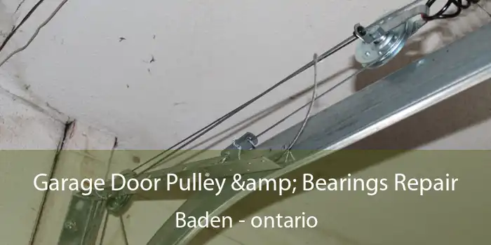Garage Door Pulley & Bearings Repair Baden - ontario