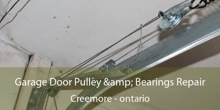 Garage Door Pulley & Bearings Repair Creemore - ontario