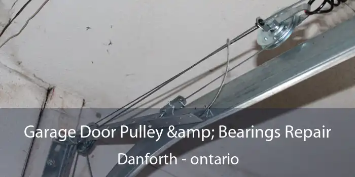 Garage Door Pulley & Bearings Repair Danforth - ontario