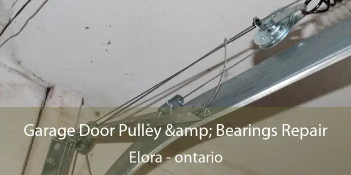 Garage Door Pulley & Bearings Repair Elora - ontario