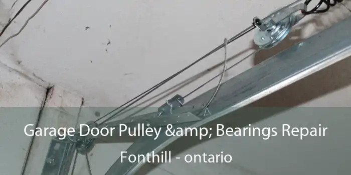 Garage Door Pulley & Bearings Repair Fonthill - ontario