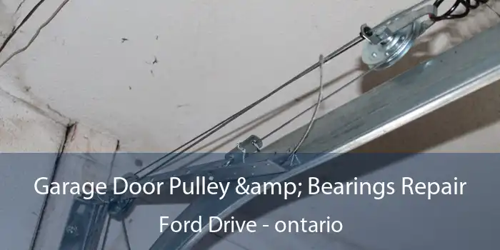 Garage Door Pulley & Bearings Repair Ford Drive - ontario
