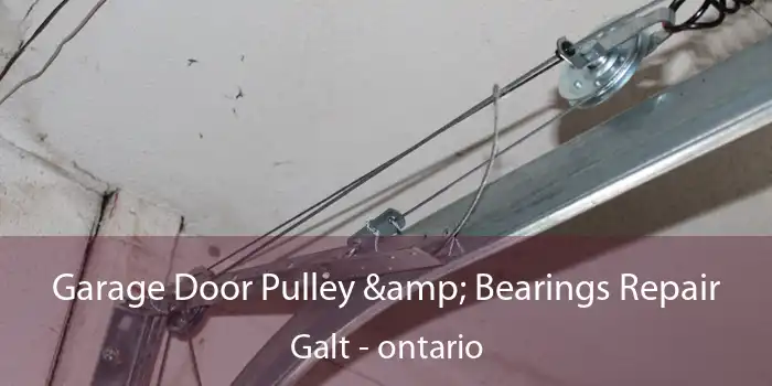 Garage Door Pulley & Bearings Repair Galt - ontario