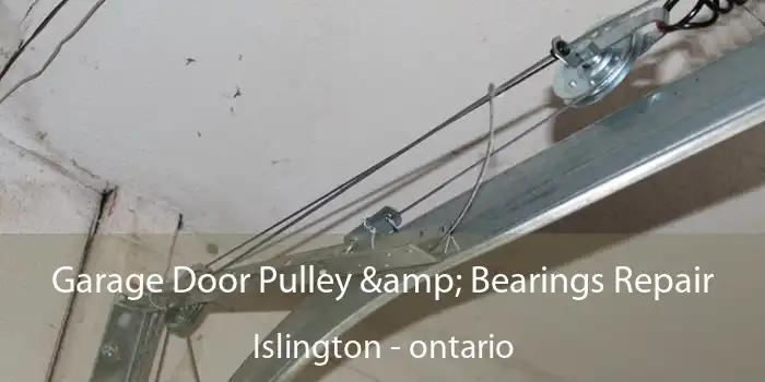 Garage Door Pulley & Bearings Repair Islington - ontario