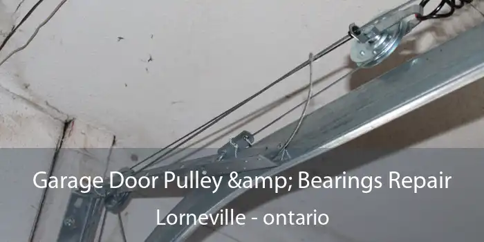 Garage Door Pulley & Bearings Repair Lorneville - ontario