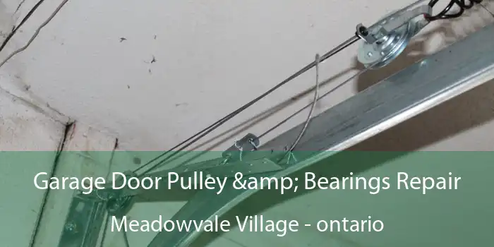 Garage Door Pulley & Bearings Repair Meadowvale Village - ontario