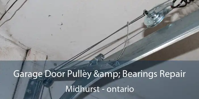 Garage Door Pulley & Bearings Repair Midhurst - ontario