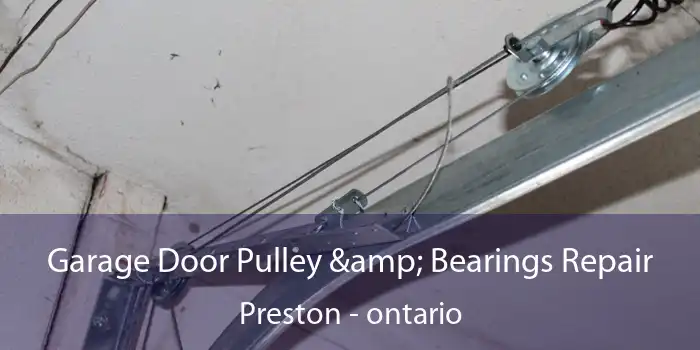 Garage Door Pulley & Bearings Repair Preston - ontario