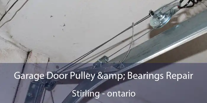 Garage Door Pulley & Bearings Repair Stirling - ontario