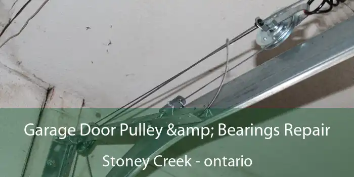 Garage Door Pulley & Bearings Repair Stoney Creek - ontario