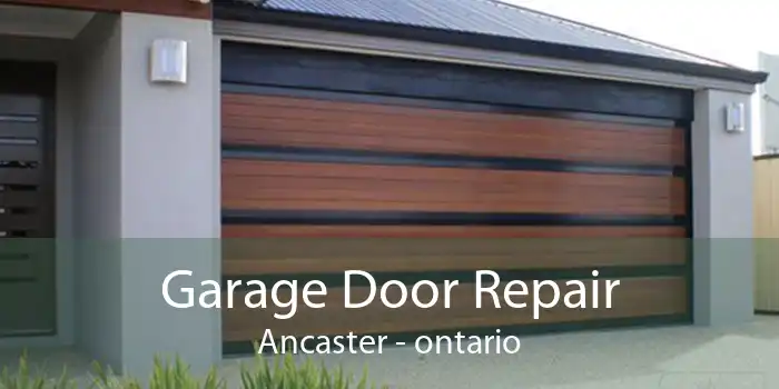 Garage Door Repair Ancaster - ontario