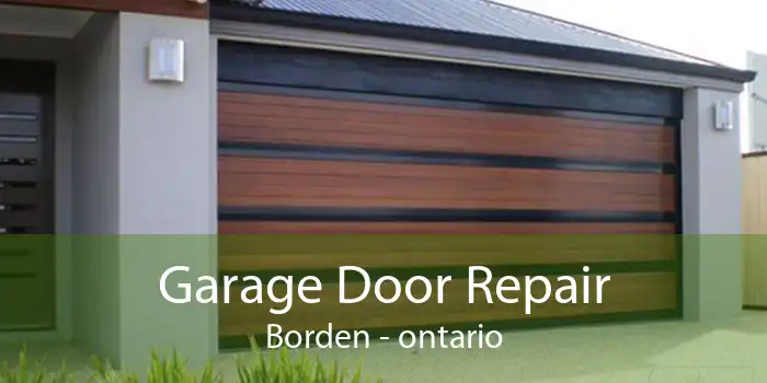 Garage Door Repair Borden - ontario