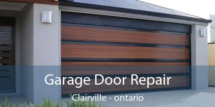 Garage Door Repair Clairville - ontario