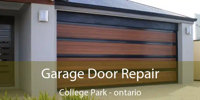 Garage Door Repair College Park - ontario
