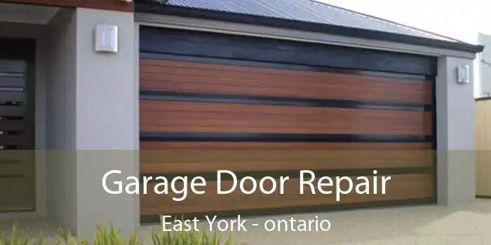 Garage Door Repair East York - ontario