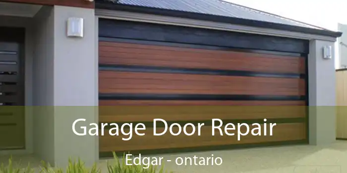 Garage Door Repair Edgar - ontario